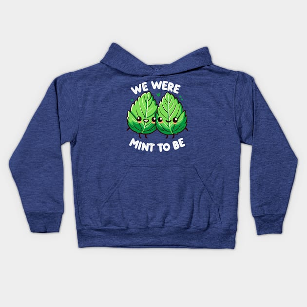 We were meant to be Mint Lovers Kids Hoodie by MunMun